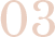 Number 03 in a pixelated font.